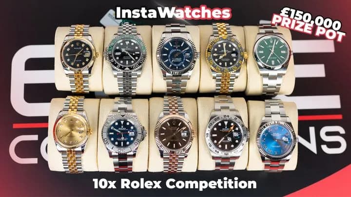 10x Rolex's InstaWins + £1,000 End Prize